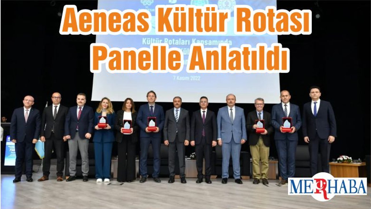 Aeneas Kültür Rotası Panelle Anlatıldı