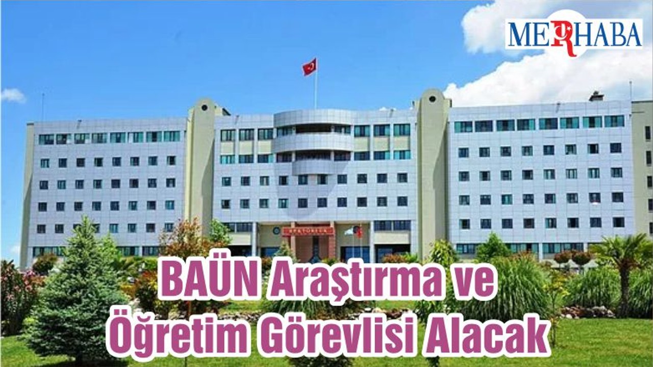 BAÜN Araştırma ve Öğretim Görevlisi Alacak