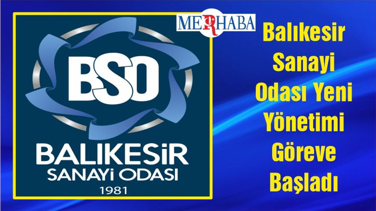 Balıkesir Sanayi Odası Yeni Yönetimi Göreve Başladı