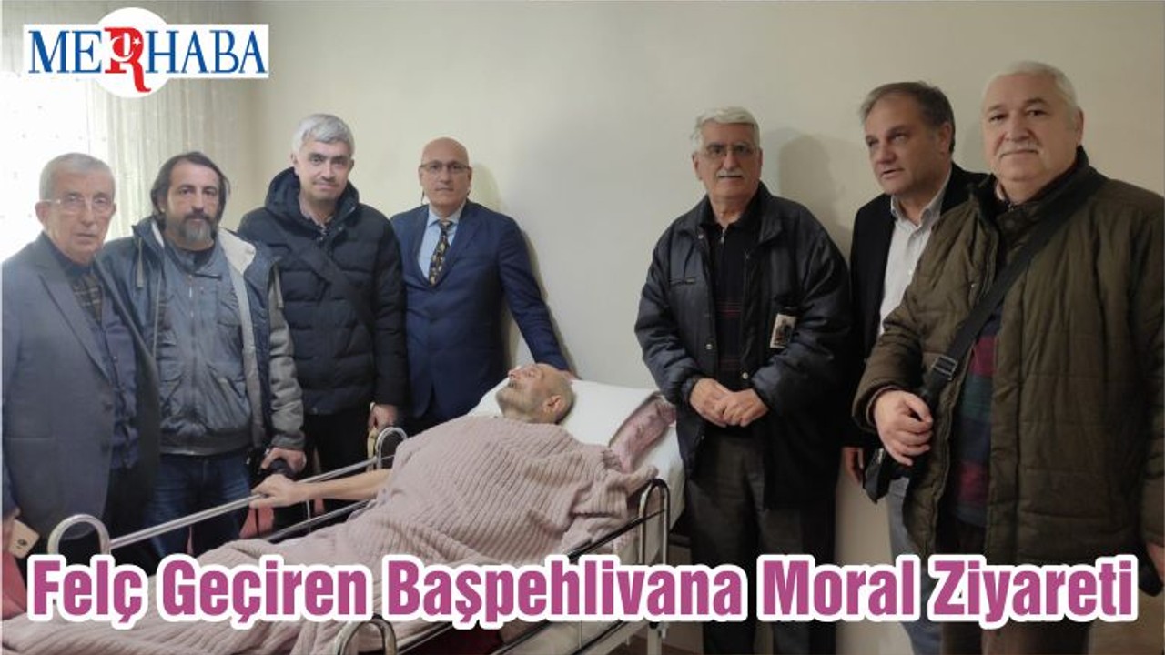 Felç Geçiren Başpehlivana Moral Ziyareti