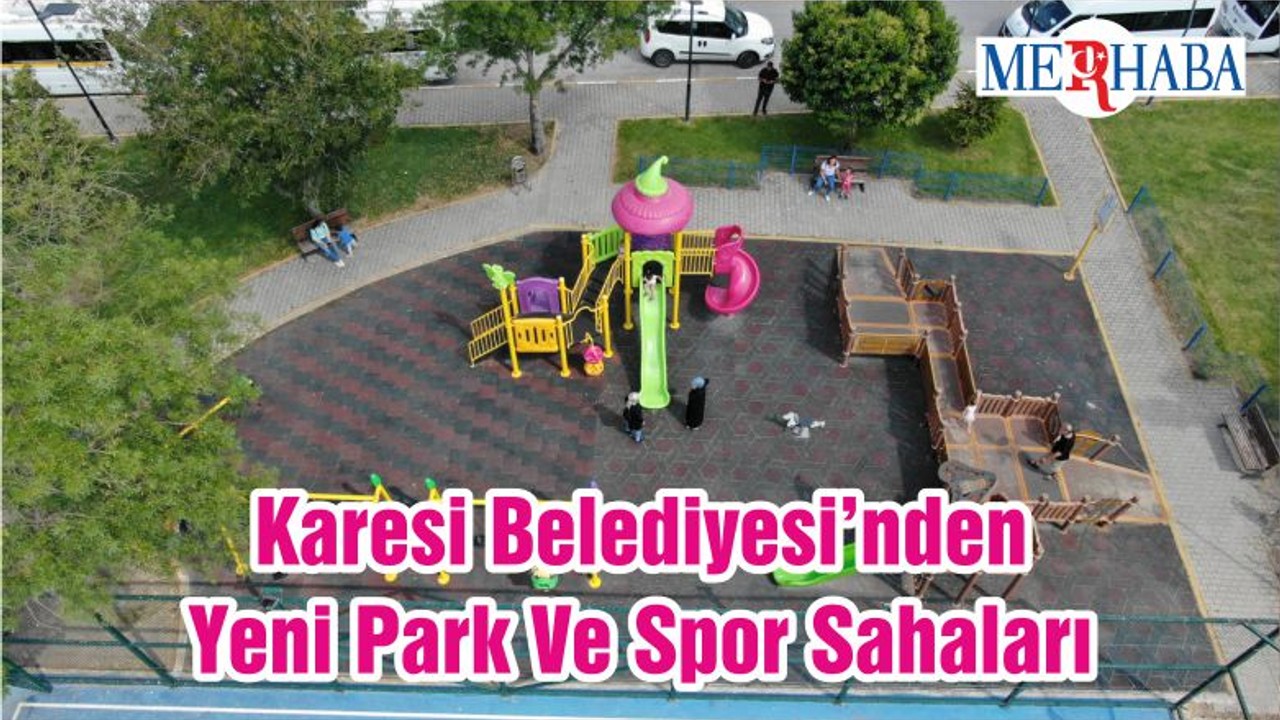 Karesi Belediyesi’nden Yeni Park Ve Spor Sahaları