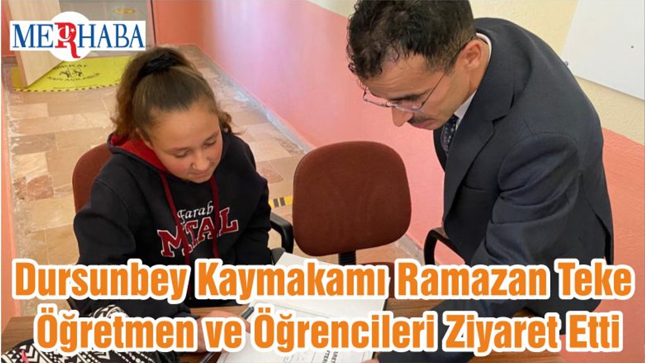 Dursunbey Kaymakamı Ramazan Teke Öğretmen ve Öğrencileri Ziyaret Etti