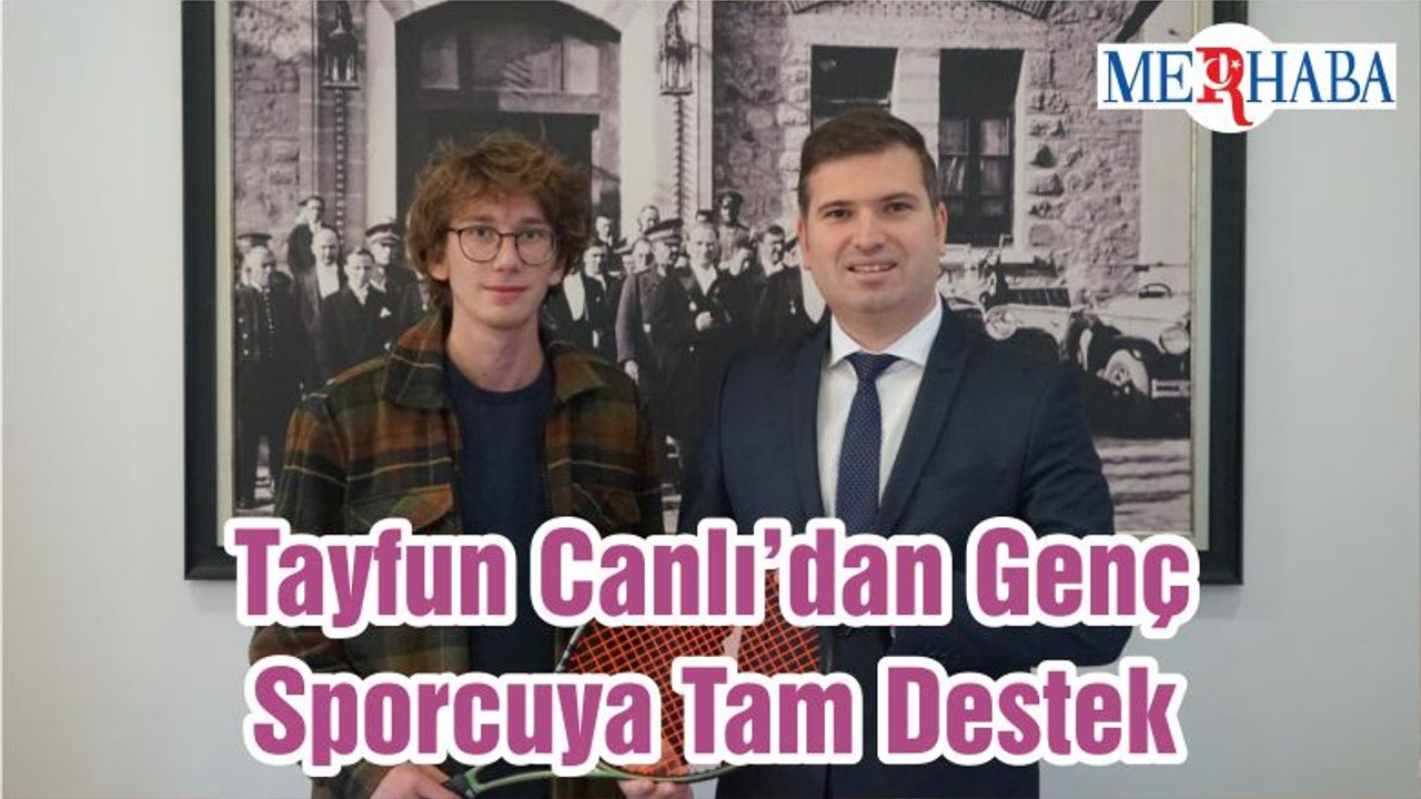 Tayfun Canlı’dan Genç Sporcuya Tam Destek