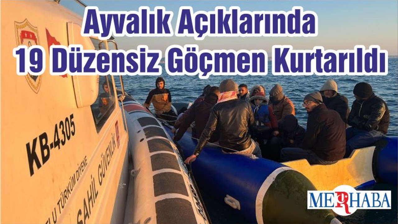 Ayvalık Açıklarında 19 Düzensiz Göçmen Kurtarıldı