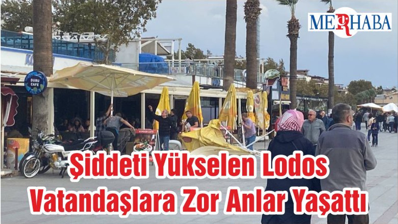 Şiddeti Yükselen Lodos Vatandaşlara Zor Anlar Yaşattı