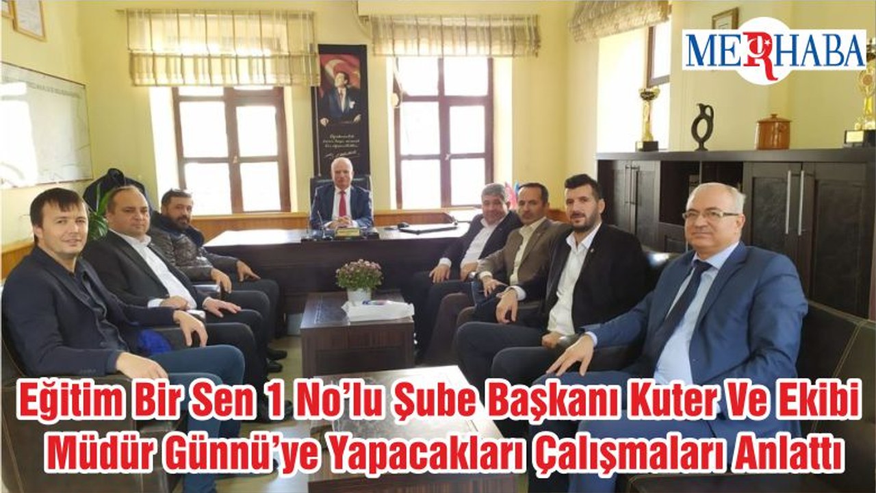 Eğitim Bir Sen 1 No’lu Şube Başkanı Kuter Ve Ekibi Müdür Günnü’ye Yapacakları Çalışmaları Anlattı