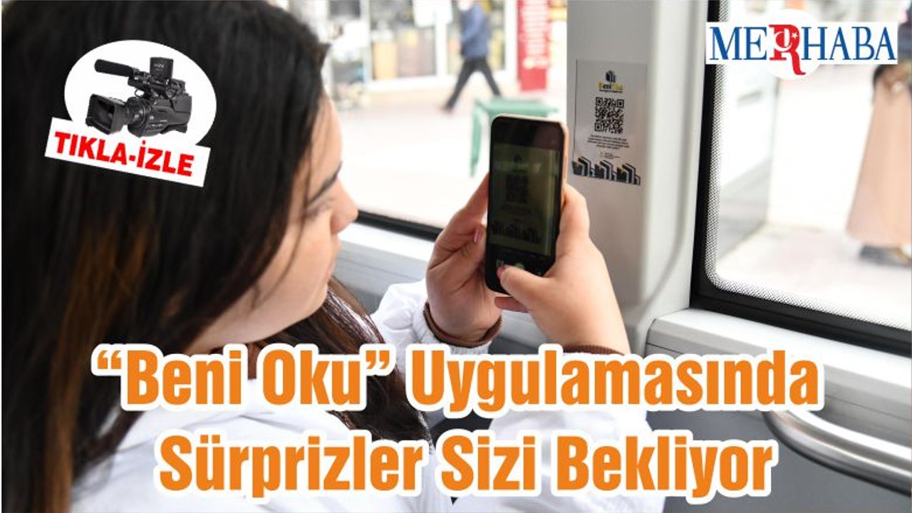 “Beni Oku” Uygulamasında Sürprizler Sizi Bekliyor