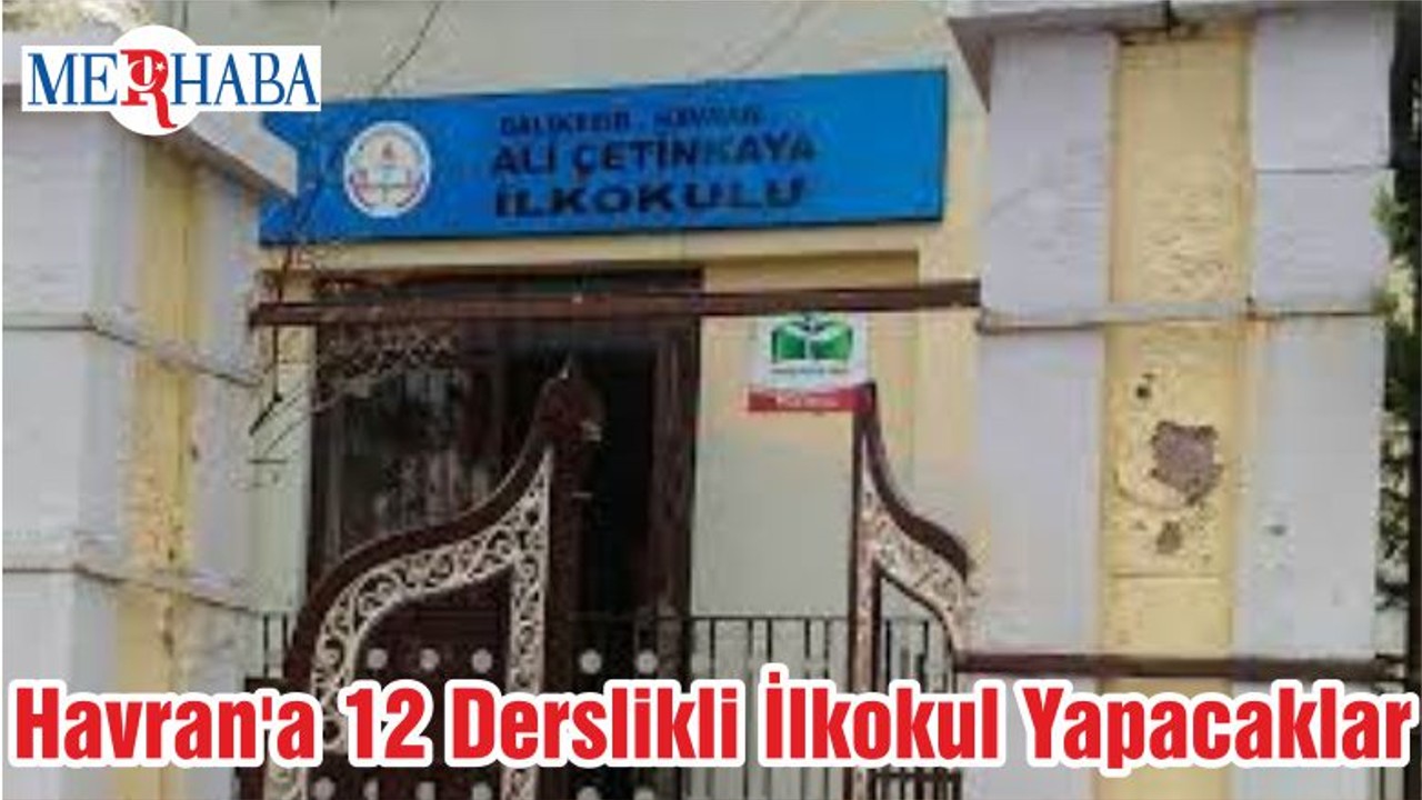 Havran'a 12 Derslikli İlkokul Yapacaklar
