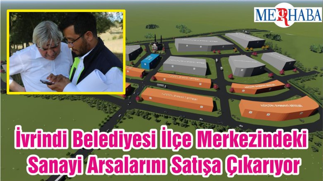 İvrindi Belediyesi İlçe Merkezindeki Sanayi Arsalarını Satışa Çıkarıyor