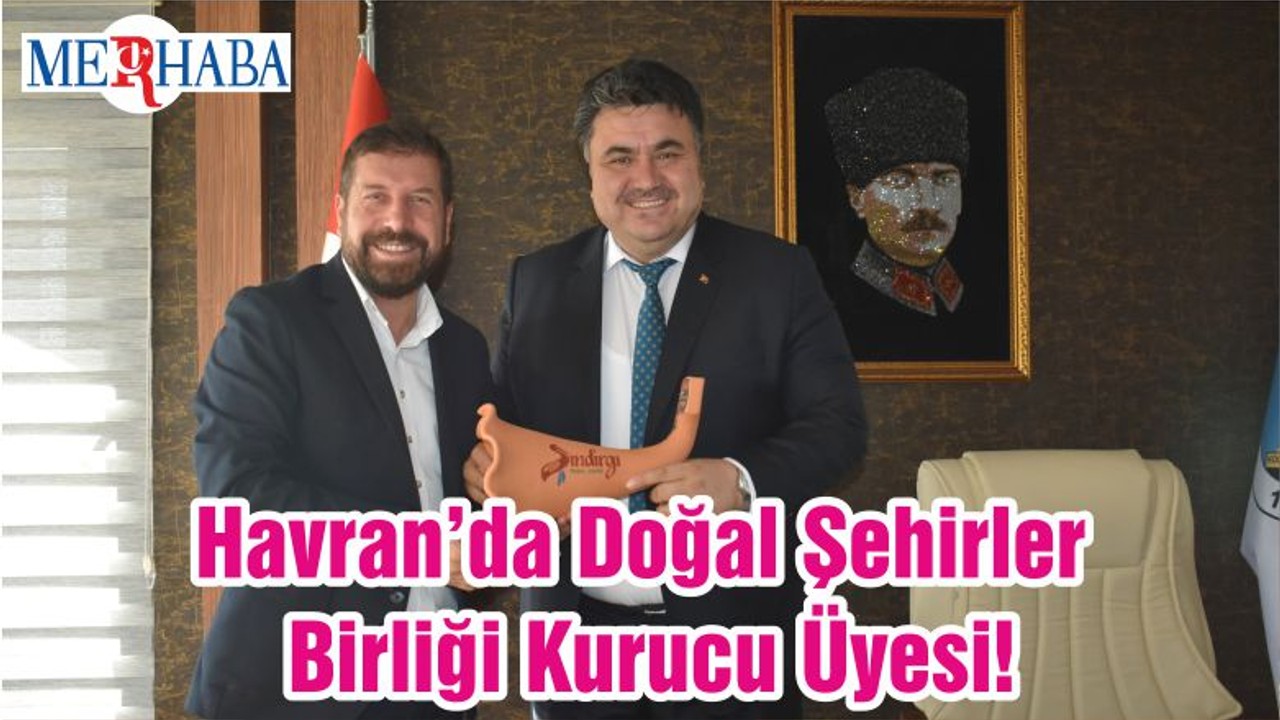 Havran Da Doğal Şehirler Birliği Kurucu Üyesi!