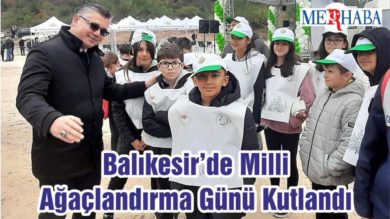 Balıkesir’de Milli Ağaçlandırma Günü Kutlandı