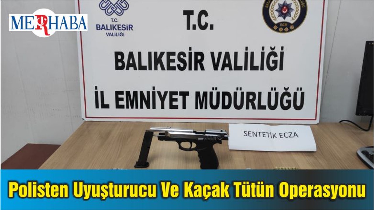 Balıkesir'de Polisten Uyuşturucu Ve Kaçak Tütün Operasyonu