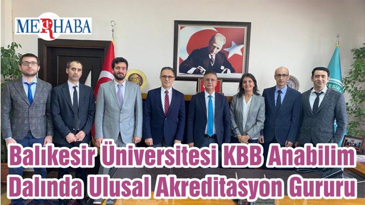 Balıkesir Üniversitesi KBB Anabilim Dalında Ulusal Akreditasyon Gururu