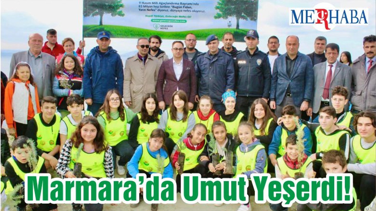 Marmara’da Umut Yeşerdi!