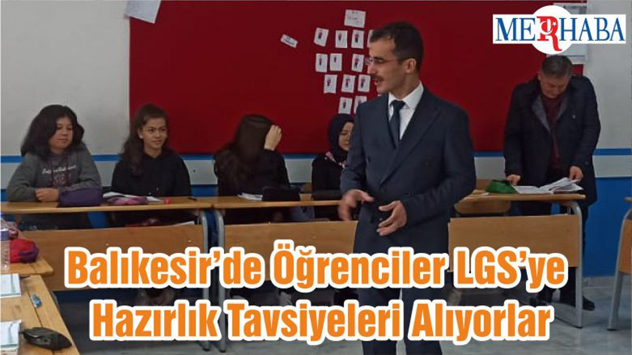 Balıkesir’de Öğrenciler LGS’ye Hazırlık Tavsiyeleri Alıyorlar