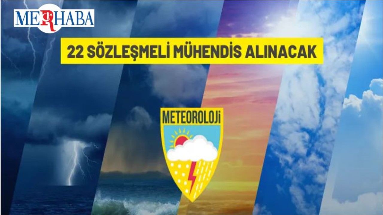 Meteoroloji Genel Müdürlüğü 22 Sözleşmeli Mühendis Alacak