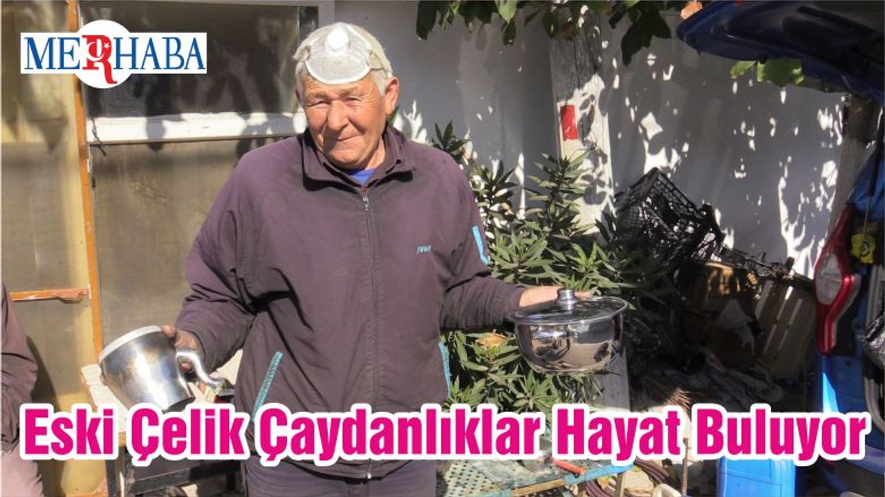 Eski Çelik Çaydanlıklar Hayat Buluyor
