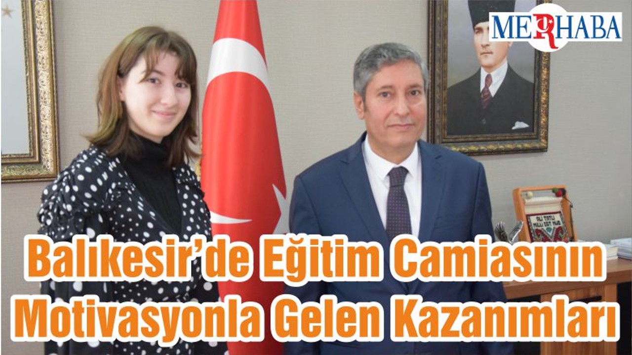 Balıkesir’de Eğitim Camiasının Motivasyonla Gelen Kazanımları
