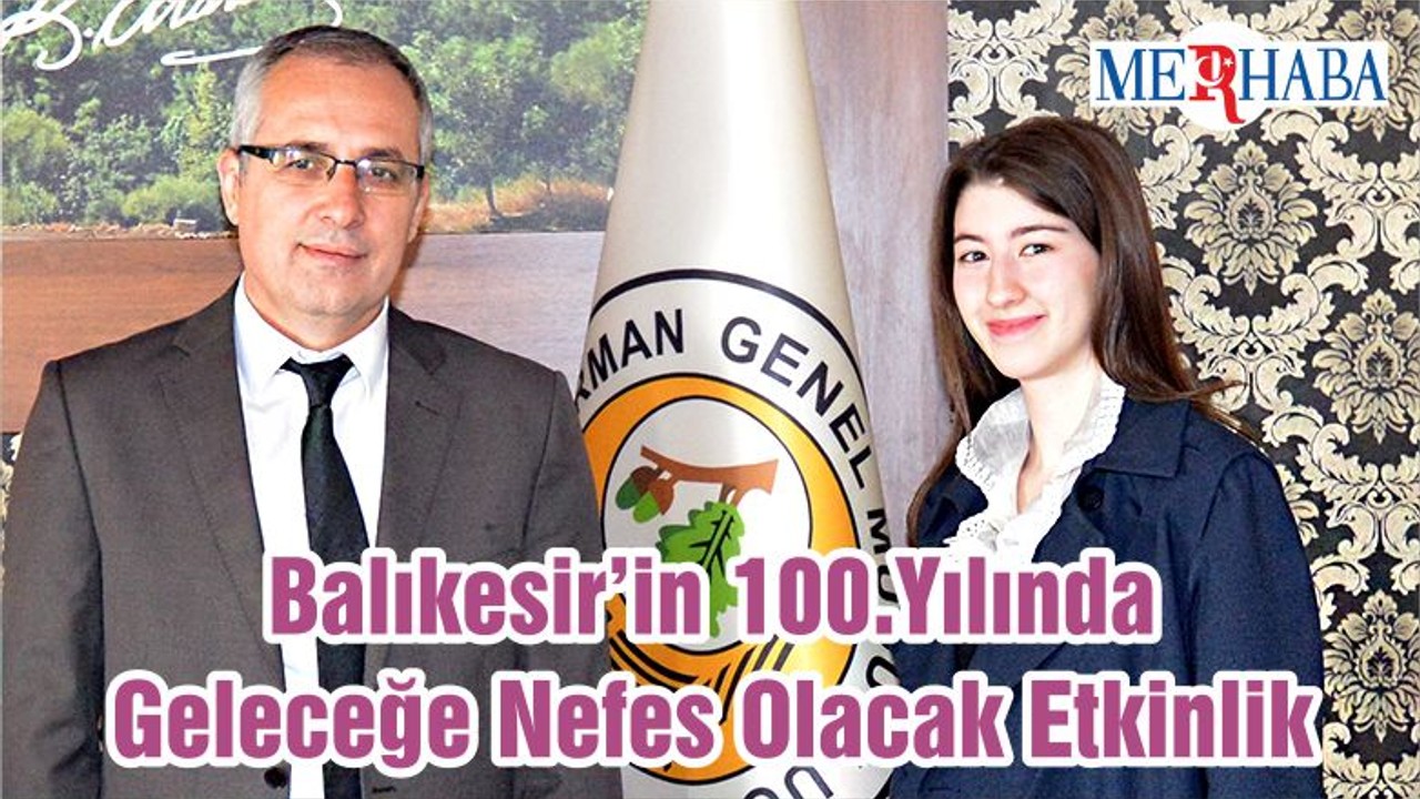 Balıkesir’in 100.Yılında Geleceğe Nefes Olacak Etkinlik
