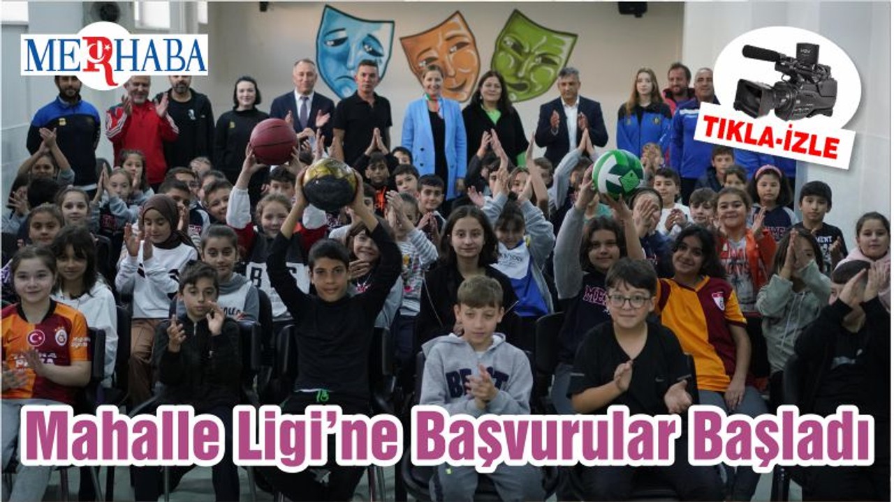Mahalle Ligi’ne Başvurular Başladı
