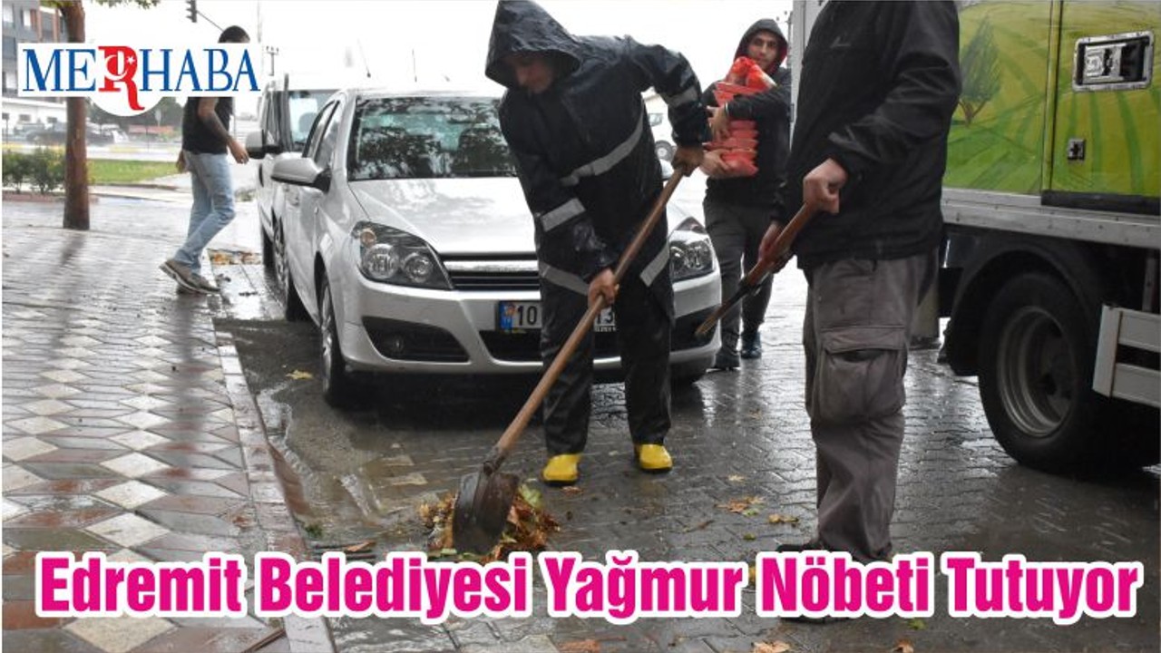Edremit Belediyesi Yağmur Nöbeti Tutuyor