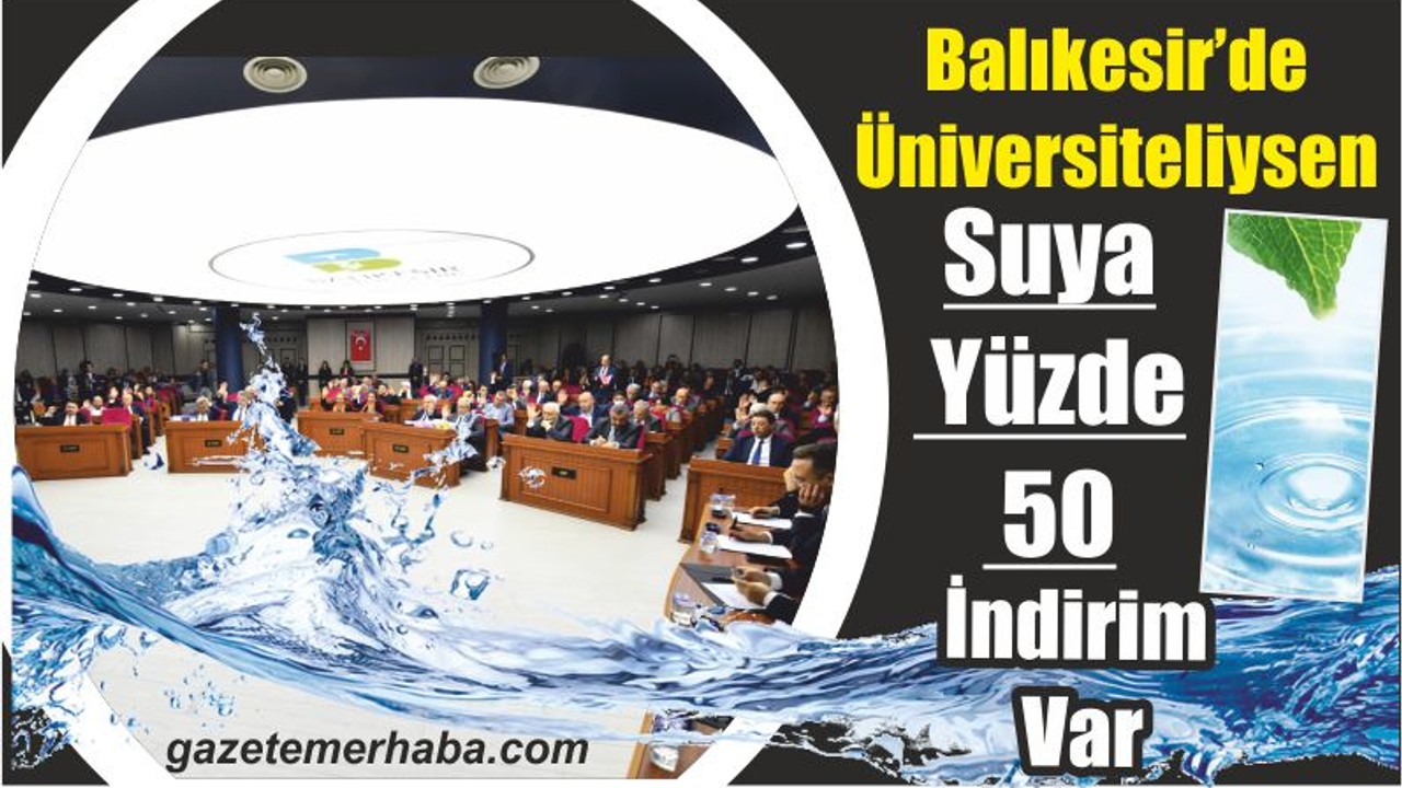 Balıkesir’de Üniversiteliysen Suya Yüzde 50 İndirim Var