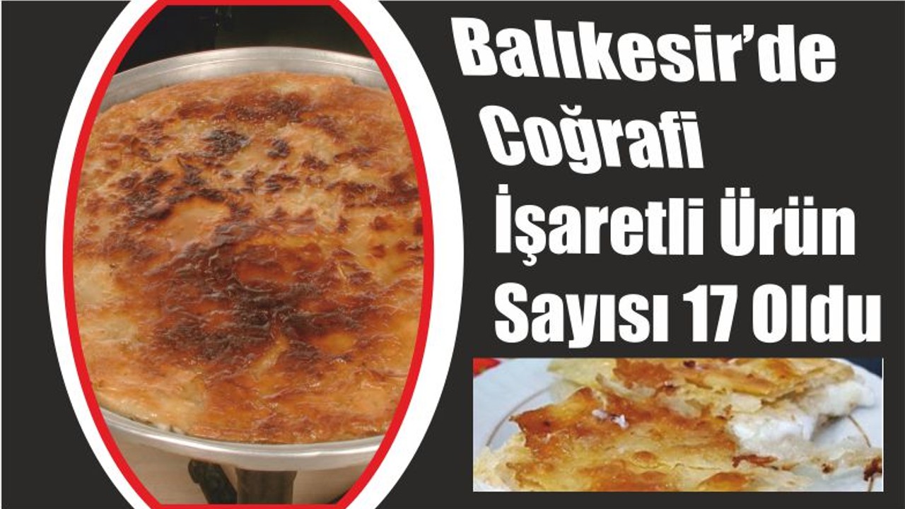 Balıkesir’de Coğrafi İşaretli Ürün Sayısı 17 Oldu