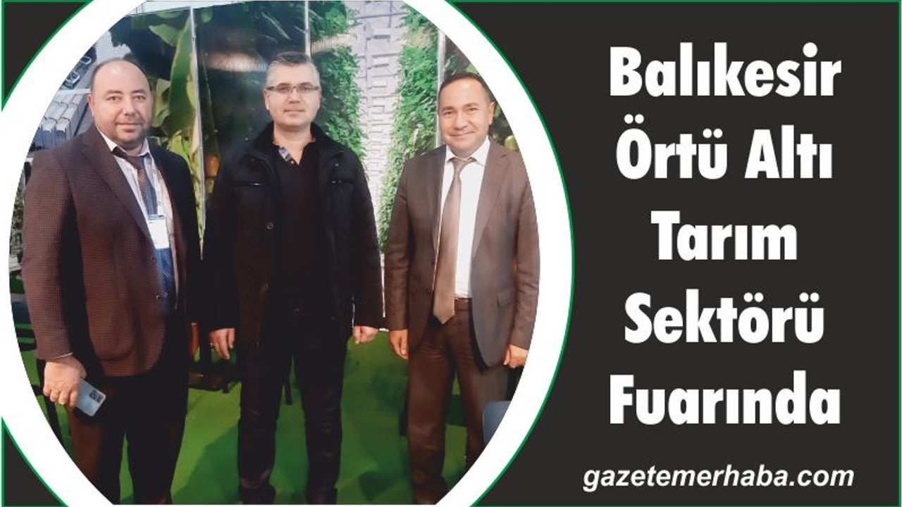 Balıkesir Örtü Altı Tarım Sektörü Fuarında