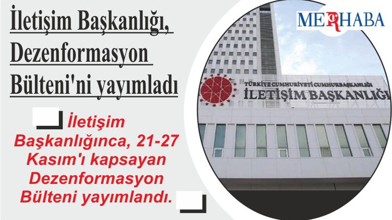 İletişim Başkanlığı, Dezenformasyon Bülteni'ni yayımladı