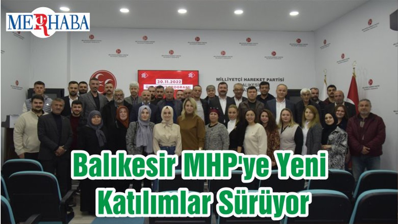 Balıkesir MHP'ye Yeni Katılımlar Sürüyor