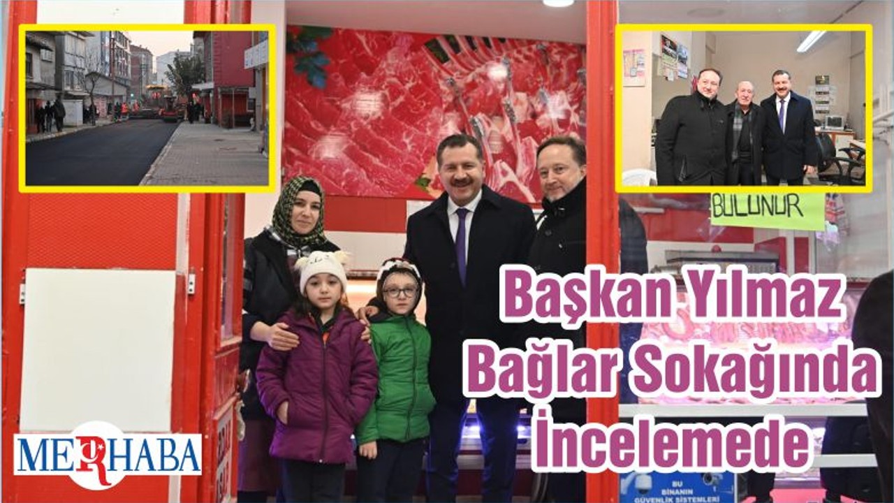 Başkan Yılmaz Bağlar Sokağında İncelemede