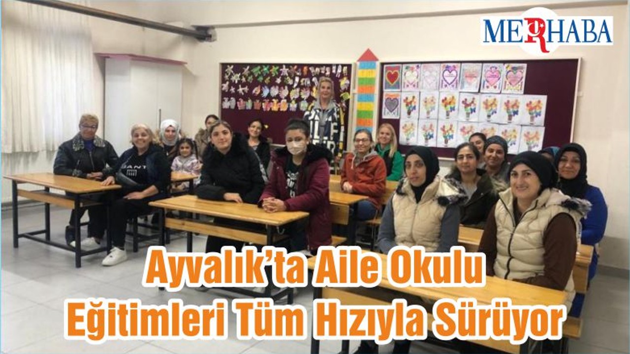 Ayvalık’ta Aile Okulu Eğitimleri Tüm Hızıyla Sürüyor