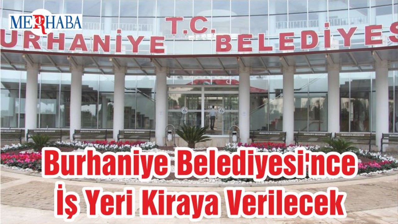 Burhaniye Belediyesi'nce İş Yeri Kiraya Verilecek