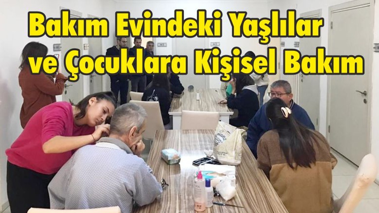 Bakım Evindeki Yaşlılar ve Çocuklara Kişisel Bakım