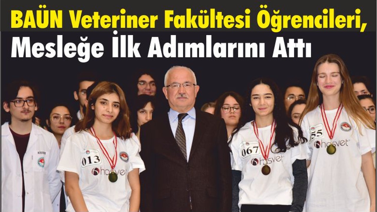 BAÜN Veteriner Fakültesi Öğrencileri, Beyaz Önlük Giyerek Mesleğe İlk Adımlarını Attı
