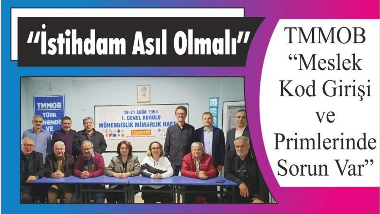 TMMOB “Meslek Kod Girişi ve Primlerinde Sorun Var”