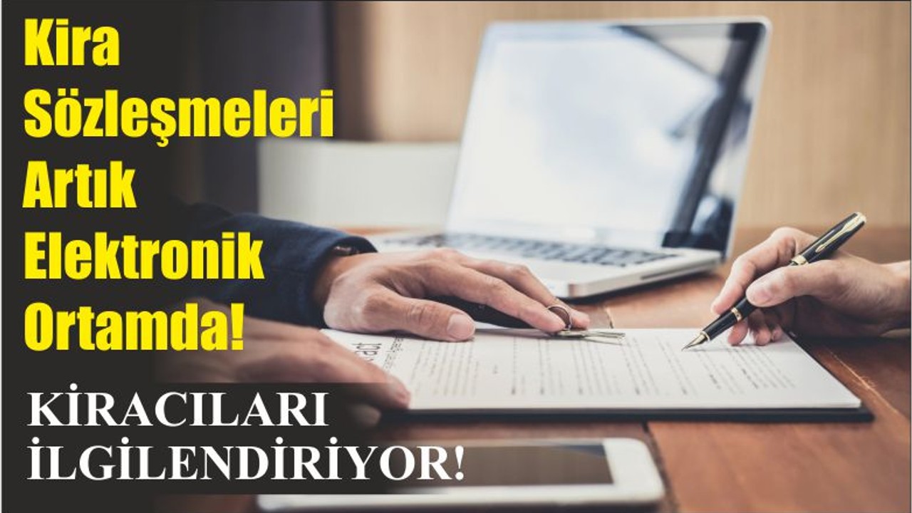 Kira Sözleşmeleri Artık Elektronik Ortamda!