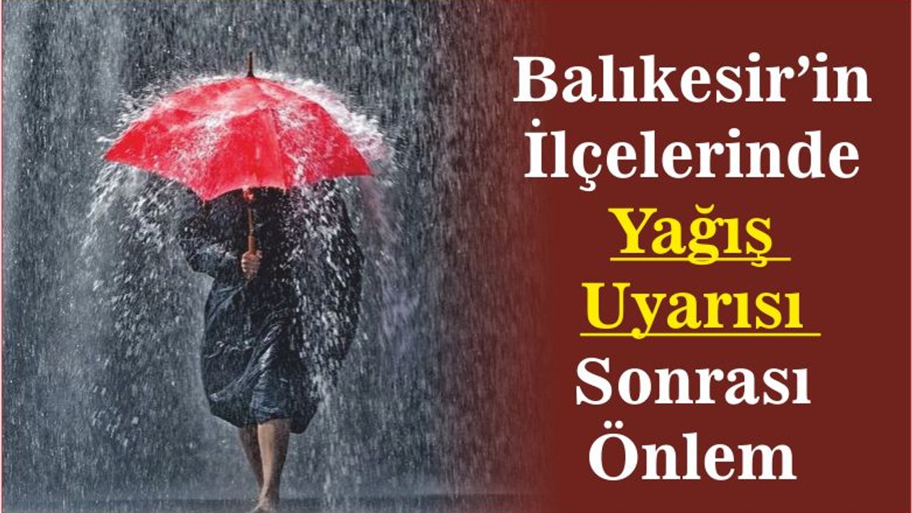 Balıkesir’in İlçelerinde Yağış Uyarısı Sonrası Önlem