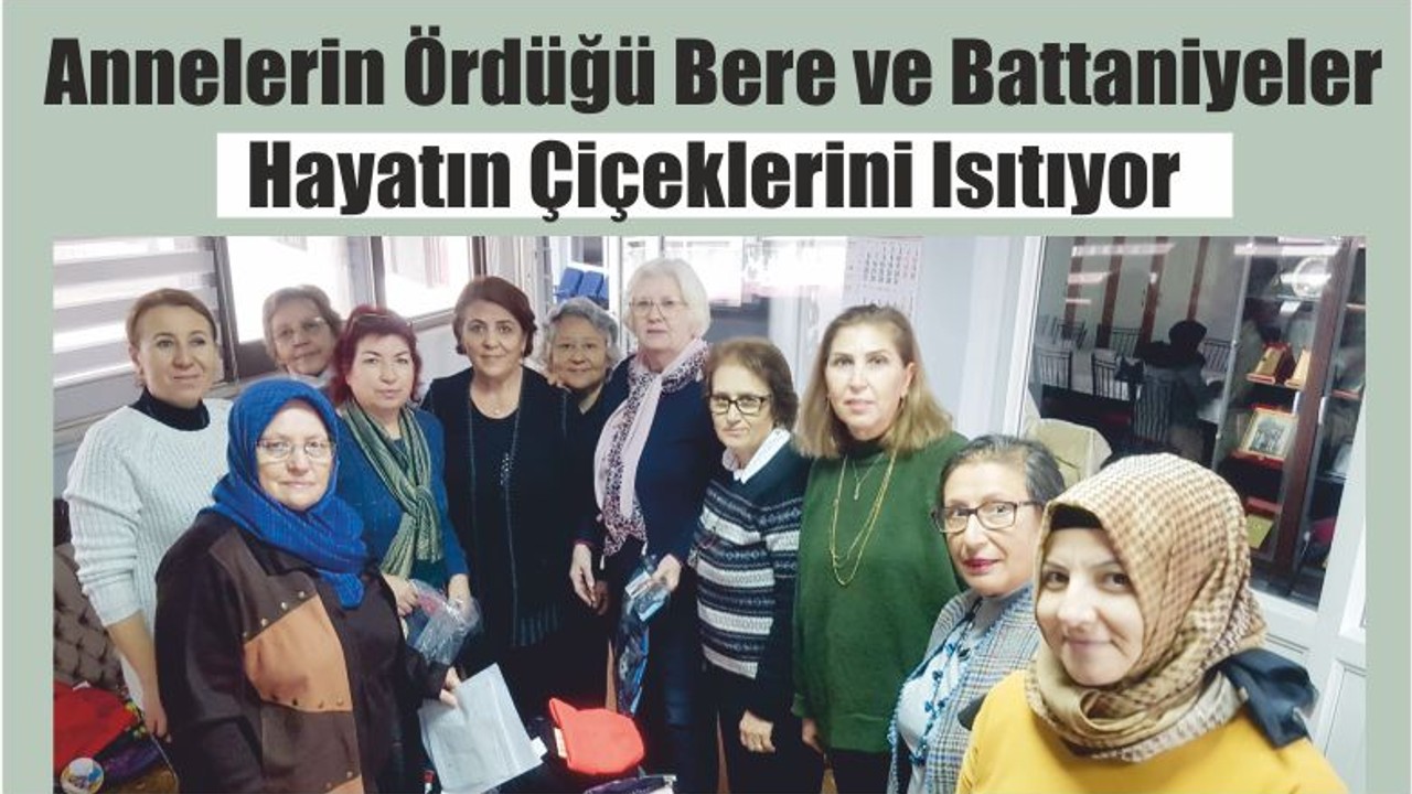 Annelerin Ördüğü Bere ve Battaniyeler Hayatın Çiçeklerini Isıtıyor