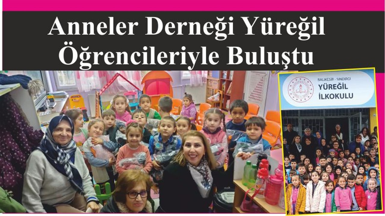Anneler Derneği Yüreğil Öğrencileriyle Buluştu