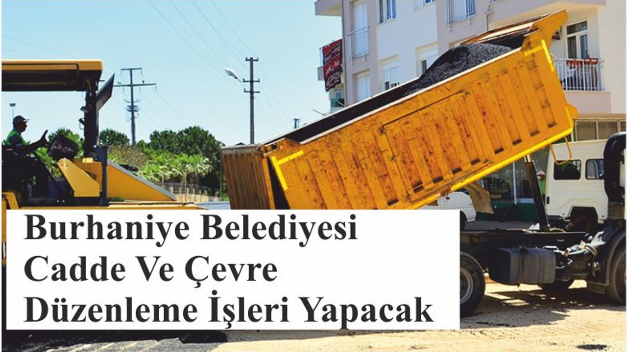 Burhaniye Belediyesi Cadde Ve Çevre Düzenleme İşleri Yapacak