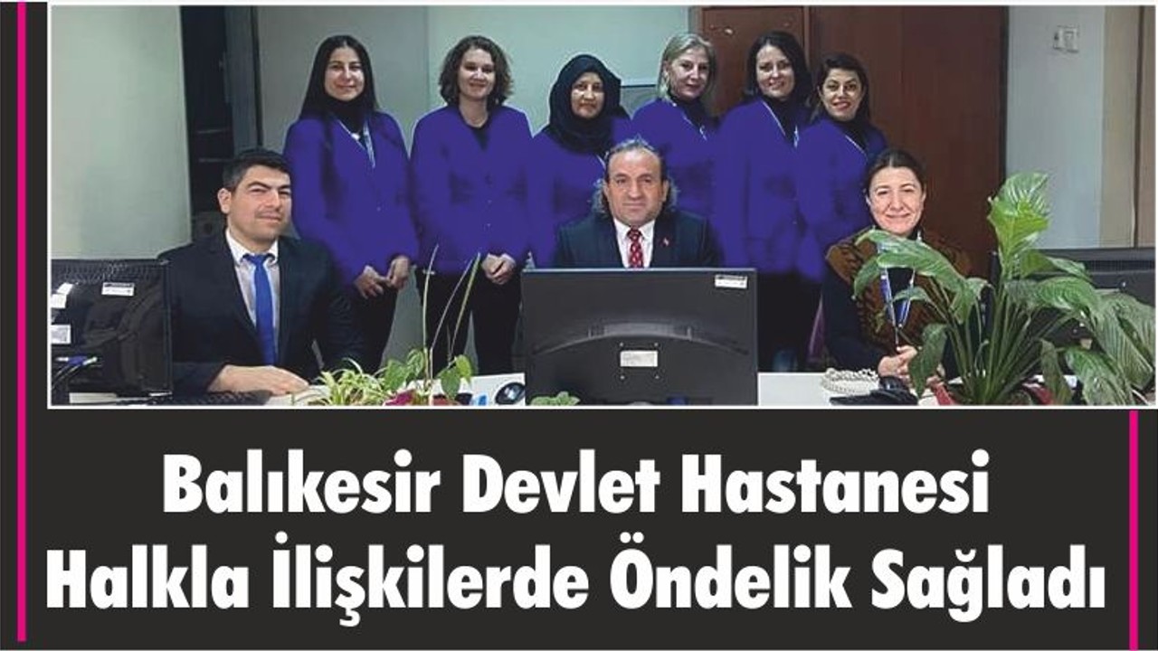 Balıkesir Devlet Hastanesi Halkla İlişkilerde Öndelik Sağladı