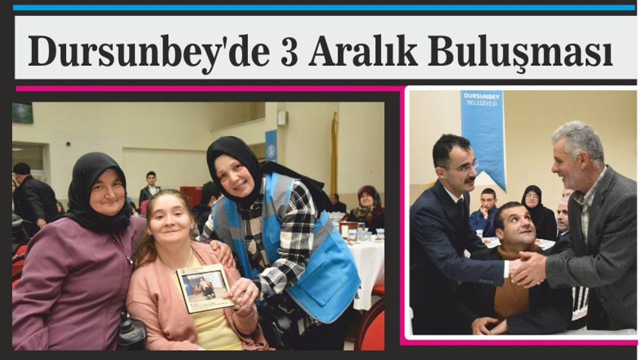 Dursunbey'de 3 Aralık Buluşması Gerçekleşti