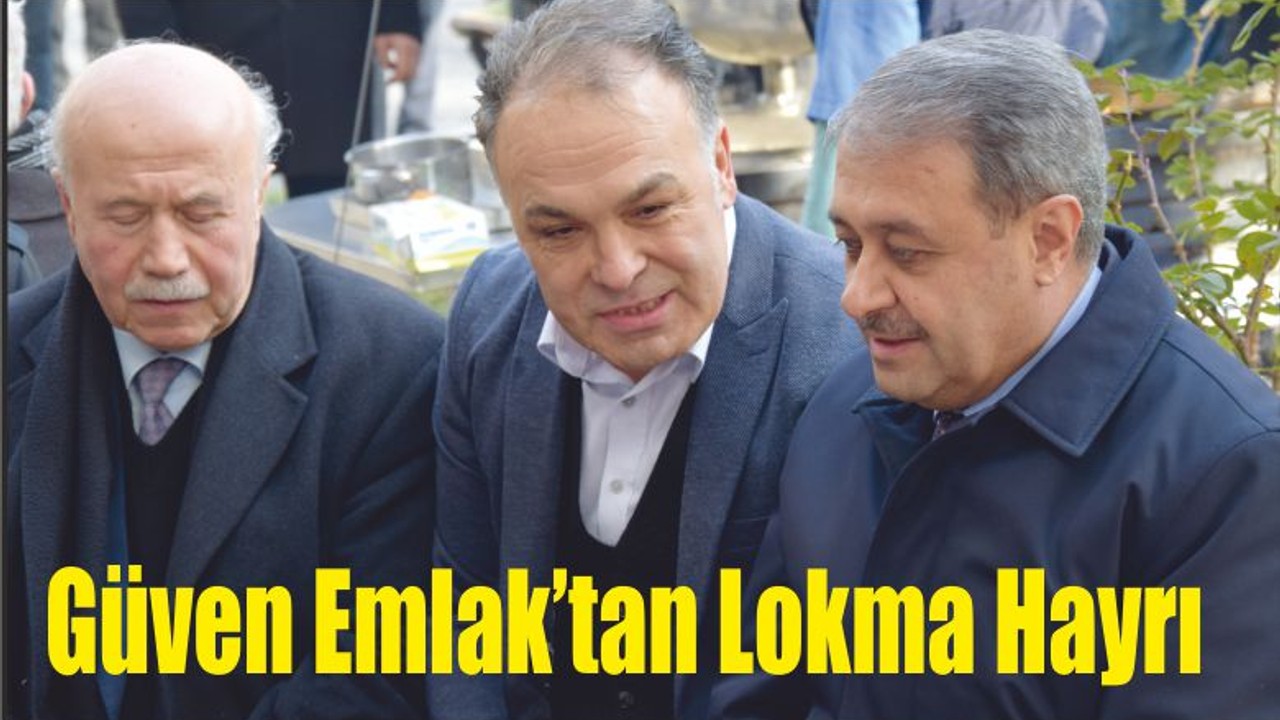 Güven Emlak’tan Lokma Hayrı