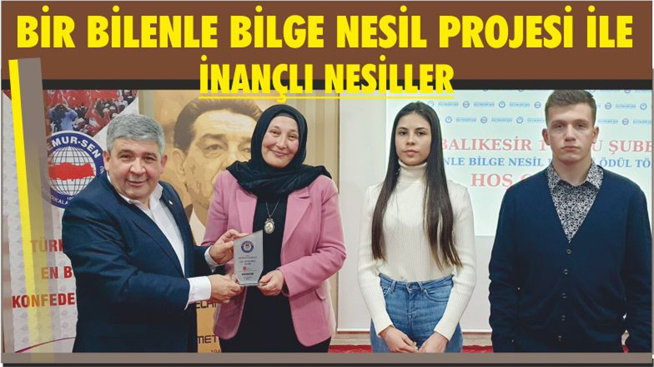 BİR BİLENLE BİLGE NESİL PROJESİ İLE İNANÇLI NESİLLER