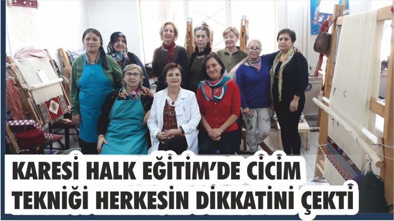 KARESİ HALK EĞİTİM’DE CİCİM TEKNİĞİ HERKESİN DİKKATİNİ ÇEKTİ