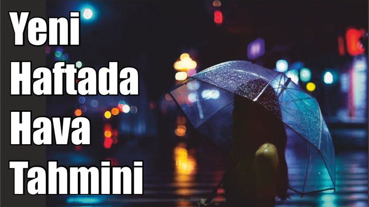 Yeni haftada hava tahmini