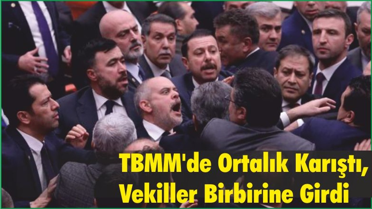 TBMM'de Ortalık Karıştı!