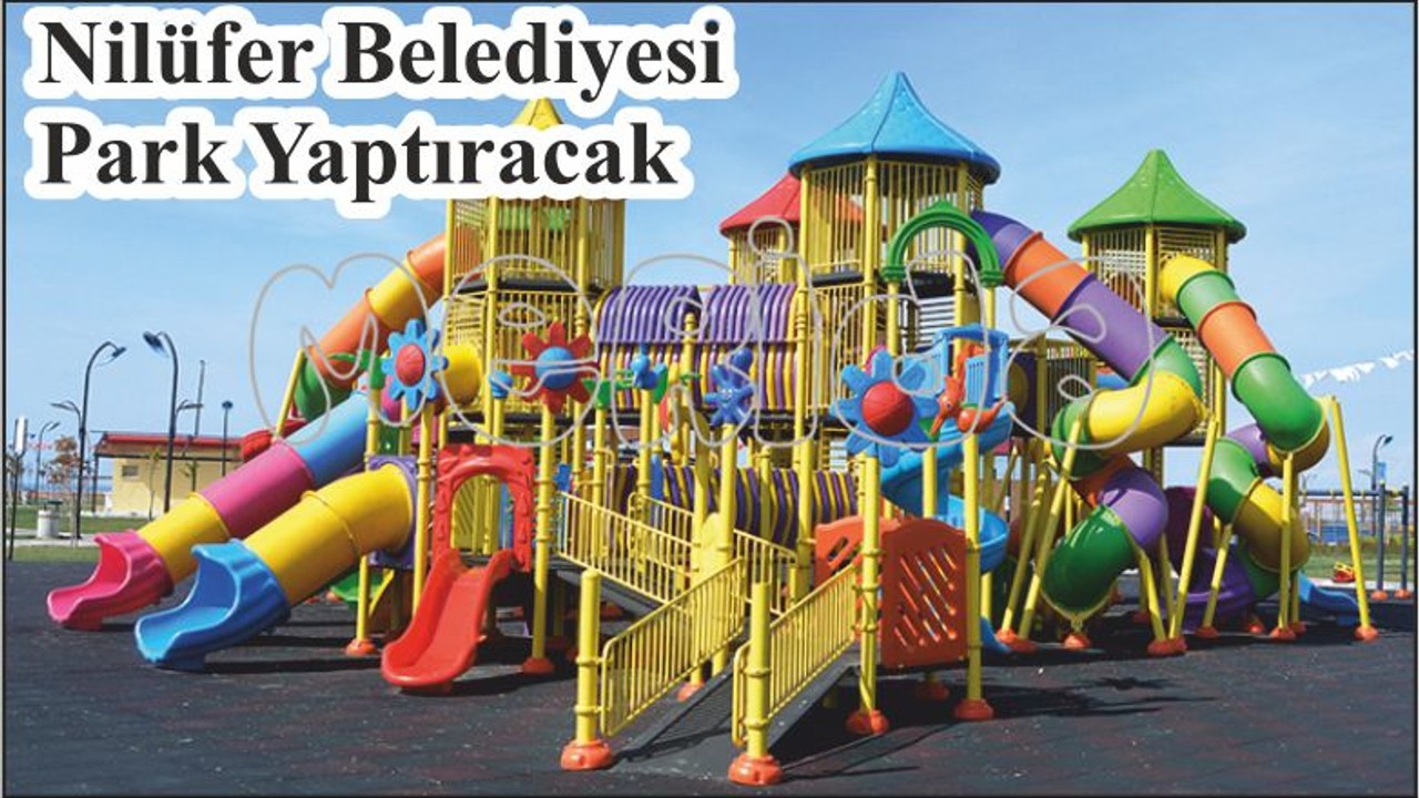 Nilüfer Belediyesi Park Yaptıracak