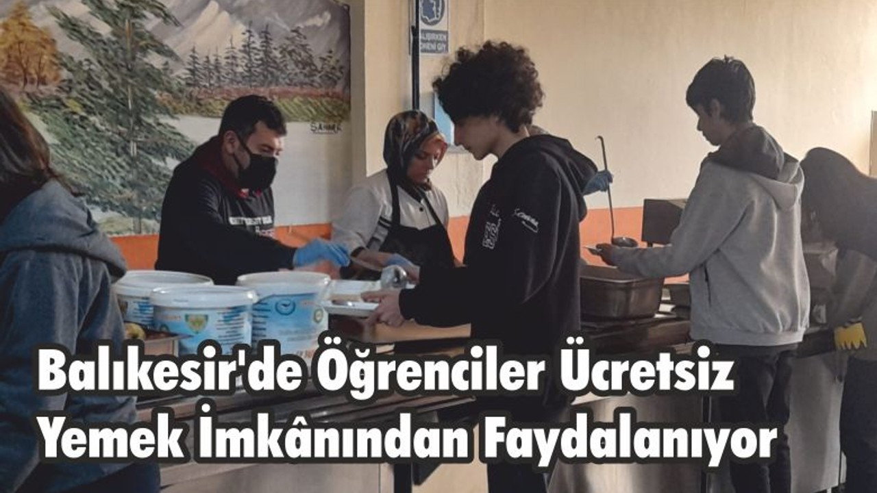 Balıkesir'de Öğrenciler Ücretsiz Yemek İmkânından Faydalanıyor